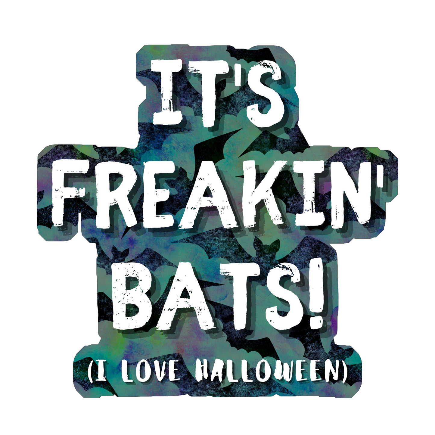 It's Freakin' Bats! - Vinyl Halloween Sticker