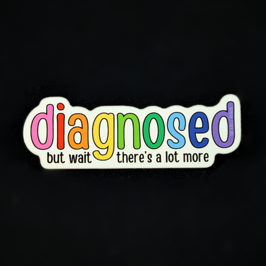 Diagnosed - Vinyl Sticker