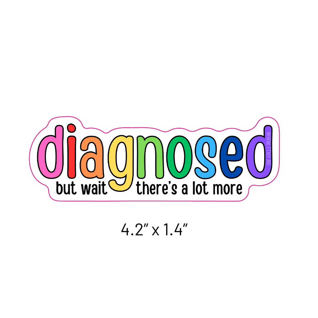 Diagnosed - Vinyl Sticker